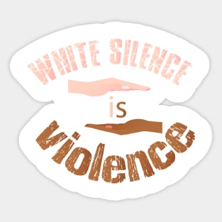 White silence is violence, black white equal Sticker